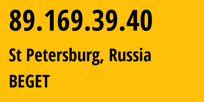 IP address 89.169.39.40 (St Petersburg, St.-Petersburg, Russia) get location, coordinates on map, ISP provider AS198610 BEGET // who is provider of ip address 89.169.39.40, whose IP address