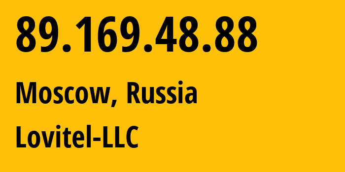 IP address 89.169.48.88 (Moscow, Moscow, Russia) get location, coordinates on map, ISP provider AS41275 Lovitel-LLC // who is provider of ip address 89.169.48.88, whose IP address