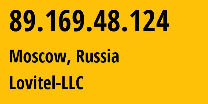 IP address 89.169.48.124 (Moscow, Moscow, Russia) get location, coordinates on map, ISP provider AS41275 Lovitel-LLC // who is provider of ip address 89.169.48.124, whose IP address