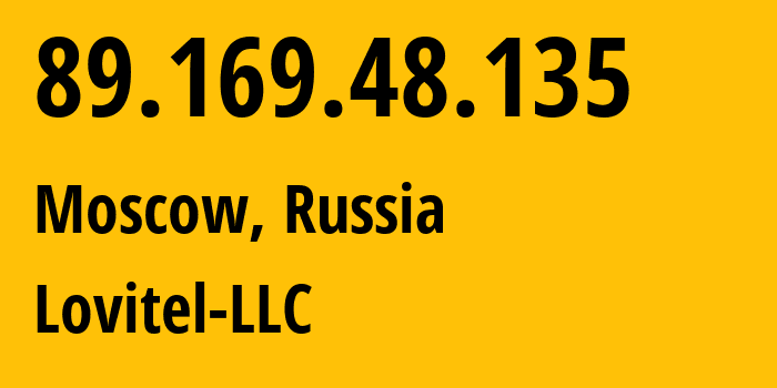 IP address 89.169.48.135 (Moscow, Moscow, Russia) get location, coordinates on map, ISP provider AS41275 Lovitel-LLC // who is provider of ip address 89.169.48.135, whose IP address