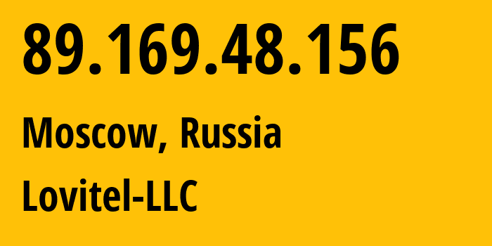 IP address 89.169.48.156 (Moscow, Moscow, Russia) get location, coordinates on map, ISP provider AS41275 Lovitel-LLC // who is provider of ip address 89.169.48.156, whose IP address