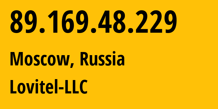 IP-адрес 89.169.48.229 (Москва, Москва, Россия) определить местоположение, координаты на карте, ISP провайдер AS41275 Lovitel-LLC // кто провайдер айпи-адреса 89.169.48.229