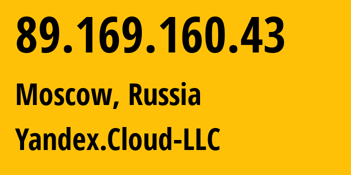 IP address 89.169.160.43 (Moscow, Moscow, Russia) get location, coordinates on map, ISP provider AS200350 Yandex.Cloud-LLC // who is provider of ip address 89.169.160.43, whose IP address