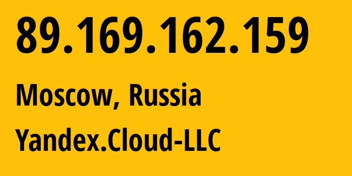 IP address 89.169.162.159 (Moscow, Moscow, Russia) get location, coordinates on map, ISP provider AS200350 Yandex.Cloud-LLC // who is provider of ip address 89.169.162.159, whose IP address