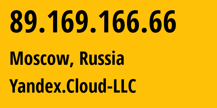 IP address 89.169.166.66 (Moscow, Moscow, Russia) get location, coordinates on map, ISP provider AS200350 Yandex.Cloud-LLC // who is provider of ip address 89.169.166.66, whose IP address