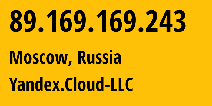 IP address 89.169.169.243 (Moscow, Moscow, Russia) get location, coordinates on map, ISP provider AS200350 Yandex.Cloud-LLC // who is provider of ip address 89.169.169.243, whose IP address