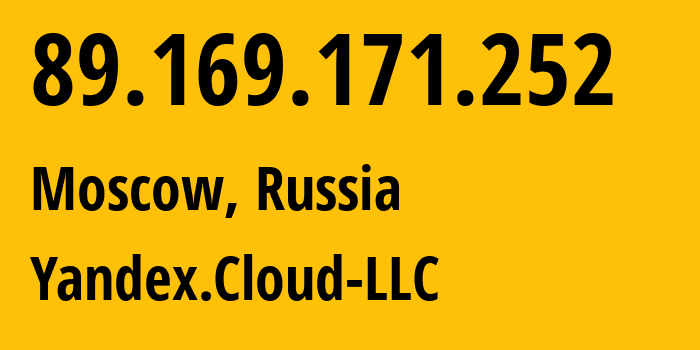 IP address 89.169.171.252 (Moscow, Moscow, Russia) get location, coordinates on map, ISP provider AS200350 Yandex.Cloud-LLC // who is provider of ip address 89.169.171.252, whose IP address