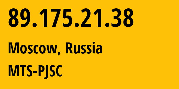 IP address 89.175.21.38 (Moscow, Moscow, Russia) get location, coordinates on map, ISP provider AS8359 MTS-PJSC // who is provider of ip address 89.175.21.38, whose IP address