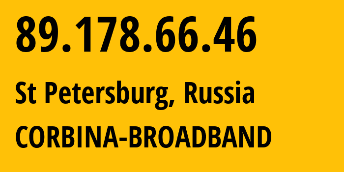 IP-адрес 89.178.66.46 (Санкт-Петербург, Санкт-Петербург, Россия) определить местоположение, координаты на карте, ISP провайдер AS3216 CORBINA-BROADBAND // кто провайдер айпи-адреса 89.178.66.46