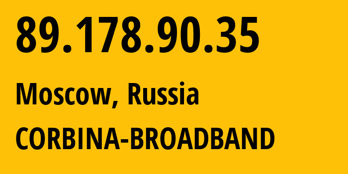 IP-адрес 89.178.90.35 (Москва, Москва, Россия) определить местоположение, координаты на карте, ISP провайдер AS8402 CORBINA-BROADBAND // кто провайдер айпи-адреса 89.178.90.35