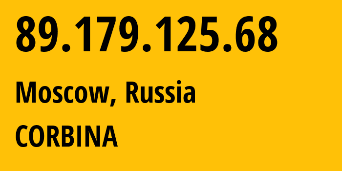 IP address 89.179.125.68 (Moscow, Moscow, Russia) get location, coordinates on map, ISP provider AS8402 CORBINA // who is provider of ip address 89.179.125.68, whose IP address