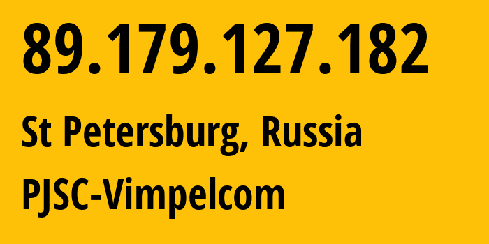 IP address 89.179.127.182 (St Petersburg, St.-Petersburg, Russia) get location, coordinates on map, ISP provider AS8402 PJSC-Vimpelcom // who is provider of ip address 89.179.127.182, whose IP address