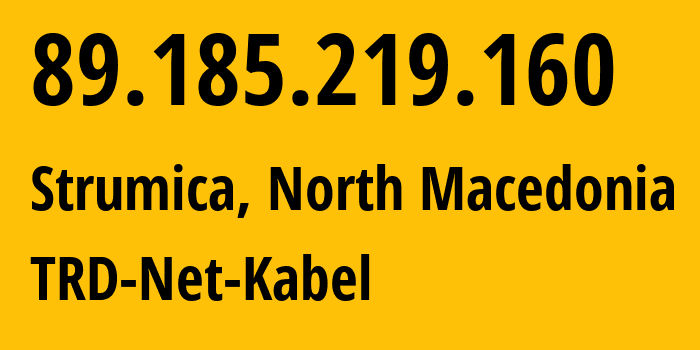 IP address 89.185.219.160 (Strumica, Strumica, North Macedonia) get location, coordinates on map, ISP provider AS39766 TRD-Net-Kabel // who is provider of ip address 89.185.219.160, whose IP address