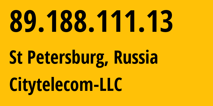 IP-адрес 89.188.111.13 (Санкт-Петербург, Санкт-Петербург, Россия) определить местоположение, координаты на карте, ISP провайдер AS29076 Citytelecom-LLC // кто провайдер айпи-адреса 89.188.111.13