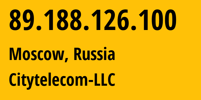 IP-адрес 89.188.126.100 (Москва, Москва, Россия) определить местоположение, координаты на карте, ISP провайдер AS29076 Citytelecom-LLC // кто провайдер айпи-адреса 89.188.126.100