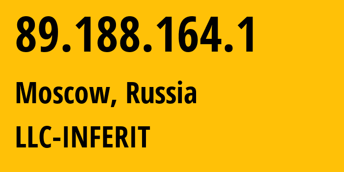 IP address 89.188.164.1 (Moscow, Moscow, Russia) get location, coordinates on map, ISP provider AS216248 LLC-INFERIT // who is provider of ip address 89.188.164.1, whose IP address