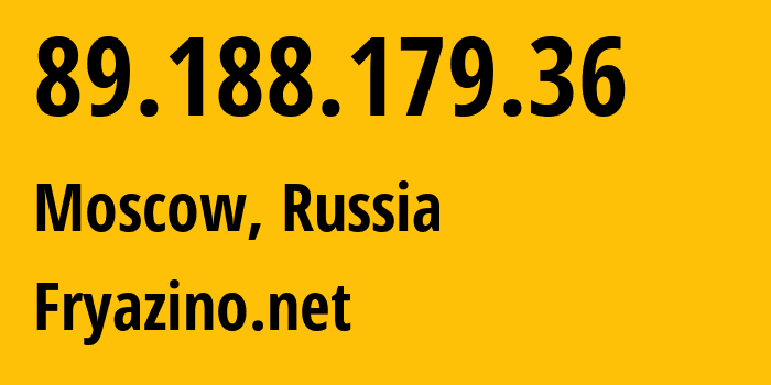 IP address 89.188.179.36 get location, coordinates on map, ISP provider AS28917 Fryazino.net // who is provider of ip address 89.188.179.36, whose IP address