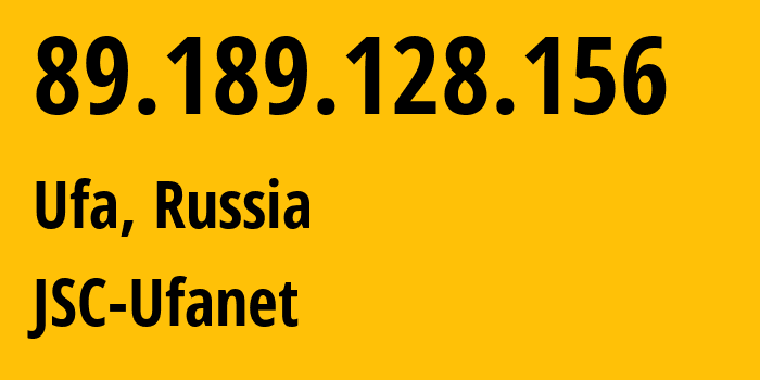 IP address 89.189.128.156 (Ufa, Bashkortostan Republic, Russia) get location, coordinates on map, ISP provider AS24955 JSC-Ufanet // who is provider of ip address 89.189.128.156, whose IP address