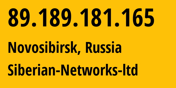 IP address 89.189.181.165 (Novosibirsk, Novosibirsk Oblast, Russia) get location, coordinates on map, ISP provider AS34757 Siberian-Networks-ltd // who is provider of ip address 89.189.181.165, whose IP address