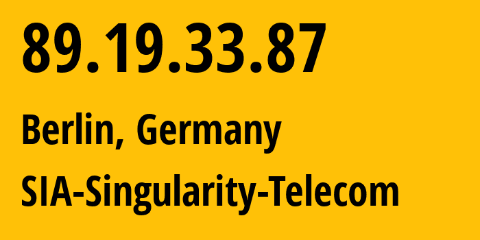 IP address 89.19.33.87 (Berlin, Land Berlin, Germany) get location, coordinates on map, ISP provider AS209372 SIA-Singularity-Telecom // who is provider of ip address 89.19.33.87, whose IP address