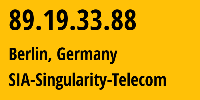 IP address 89.19.33.88 (Berlin, Land Berlin, Germany) get location, coordinates on map, ISP provider AS209372 SIA-Singularity-Telecom // who is provider of ip address 89.19.33.88, whose IP address