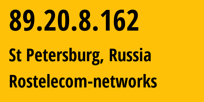 IP address 89.20.8.162 (St Petersburg, St.-Petersburg, Russia) get location, coordinates on map, ISP provider AS12389 Rostelecom-networks // who is provider of ip address 89.20.8.162, whose IP address