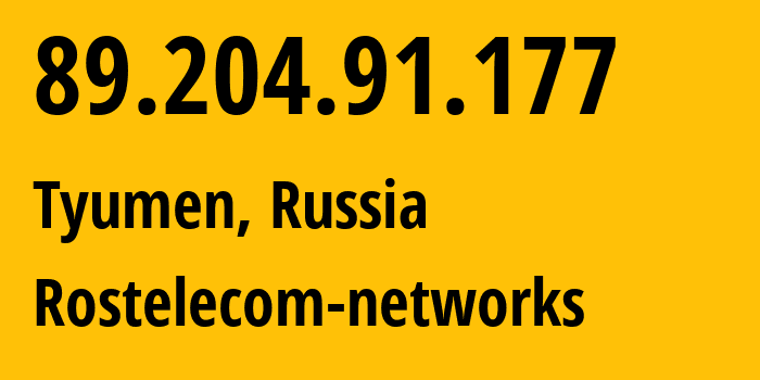 IP address 89.204.91.177 (Tyumen, Tyumen Oblast, Russia) get location, coordinates on map, ISP provider AS12389 Rostelecom-networks // who is provider of ip address 89.204.91.177, whose IP address