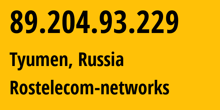 IP-адрес 89.204.93.229 (Тюмень, Тюмень, Россия) определить местоположение, координаты на карте, ISP провайдер AS12389 Rostelecom-networks // кто провайдер айпи-адреса 89.204.93.229