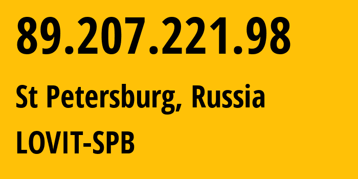 IP address 89.207.221.98 (St Petersburg, St.-Petersburg, Russia) get location, coordinates on map, ISP provider AS41275 LOVIT-SPB // who is provider of ip address 89.207.221.98, whose IP address