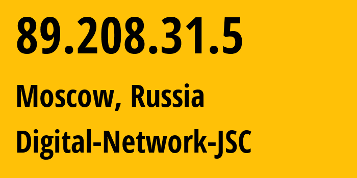 IP address 89.208.31.5 (Moscow, Moscow, Russia) get location, coordinates on map, ISP provider AS61178 Digital-Network-JSC // who is provider of ip address 89.208.31.5, whose IP address