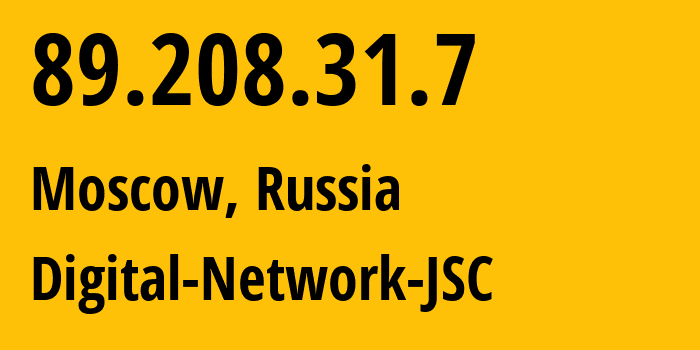 IP address 89.208.31.7 (Moscow, Moscow, Russia) get location, coordinates on map, ISP provider AS61178 Digital-Network-JSC // who is provider of ip address 89.208.31.7, whose IP address