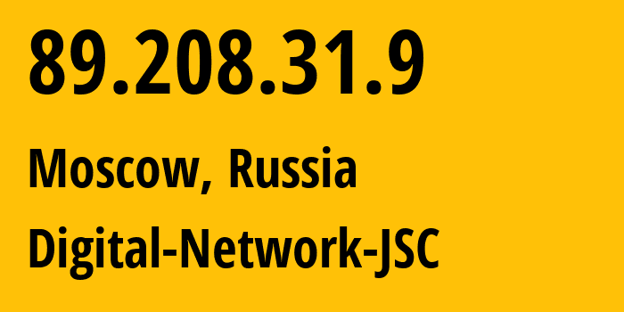 IP address 89.208.31.9 (Moscow, Moscow, Russia) get location, coordinates on map, ISP provider AS61178 Digital-Network-JSC // who is provider of ip address 89.208.31.9, whose IP address