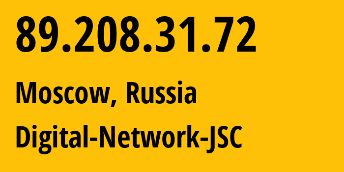 IP address 89.208.31.72 (Moscow, Moscow, Russia) get location, coordinates on map, ISP provider AS61178 Digital-Network-JSC // who is provider of ip address 89.208.31.72, whose IP address