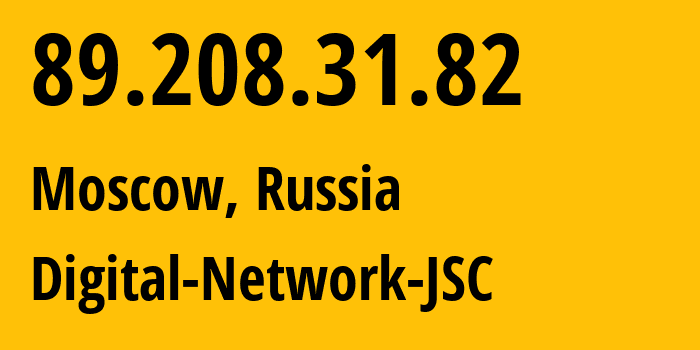 IP address 89.208.31.82 (Moscow, Moscow, Russia) get location, coordinates on map, ISP provider AS61178 Digital-Network-JSC // who is provider of ip address 89.208.31.82, whose IP address