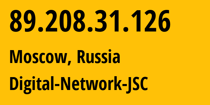 IP address 89.208.31.126 (Moscow, Moscow, Russia) get location, coordinates on map, ISP provider AS61178 Digital-Network-JSC // who is provider of ip address 89.208.31.126, whose IP address