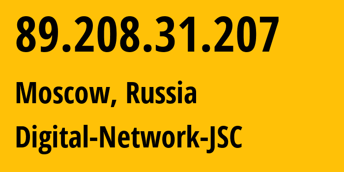 IP address 89.208.31.207 (Moscow, Moscow, Russia) get location, coordinates on map, ISP provider AS61178 Digital-Network-JSC // who is provider of ip address 89.208.31.207, whose IP address