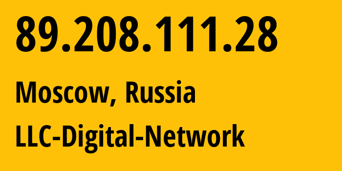 IP address 89.208.111.28 (Reutov, Moscow Oblast, Russia) get location, coordinates on map, ISP provider AS12695 LLC-Digital-Network // who is provider of ip address 89.208.111.28, whose IP address