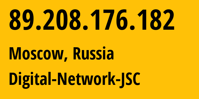 IP-адрес 89.208.176.182 (Москва, Москва, Россия) определить местоположение, координаты на карте, ISP провайдер AS12695 Digital-Network-JSC // кто провайдер айпи-адреса 89.208.176.182