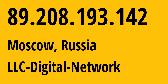 IP address 89.208.193.142 (Moscow, Moscow, Russia) get location, coordinates on map, ISP provider AS12695 LLC-Digital-Network // who is provider of ip address 89.208.193.142, whose IP address