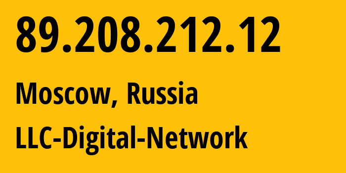 IP address 89.208.212.12 (Moscow, Moscow, Russia) get location, coordinates on map, ISP provider AS12695 LLC-Digital-Network // who is provider of ip address 89.208.212.12, whose IP address