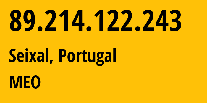 IP address 89.214.122.243 (Barreiro, Setúbal, Portugal) get location, coordinates on map, ISP provider AS42863 MEO // who is provider of ip address 89.214.122.243, whose IP address