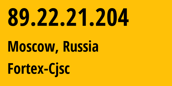 IP address 89.22.21.204 (Moscow, Moscow, Russia) get location, coordinates on map, ISP provider AS48166 Fortex-Cjsc // who is provider of ip address 89.22.21.204, whose IP address