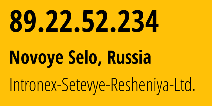 IP-адрес 89.22.52.234 (Troshkovo, Московская область, Россия) определить местоположение, координаты на карте, ISP провайдер AS59693 Intronex-Setevye-Resheniya-Ltd. // кто провайдер айпи-адреса 89.22.52.234