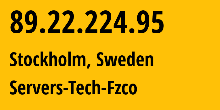 IP address 89.22.224.95 (Stockholm, Stockholm County, Sweden) get location, coordinates on map, ISP provider AS210644 Aeza-International-LTD // who is provider of ip address 89.22.224.95, whose IP address