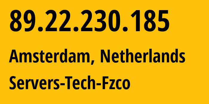 IP-адрес 89.22.230.185 (Амстердам, Северная Голландия, Нидерланды) определить местоположение, координаты на карте, ISP провайдер AS216071 Servers-Tech-Fzco // кто провайдер айпи-адреса 89.22.230.185