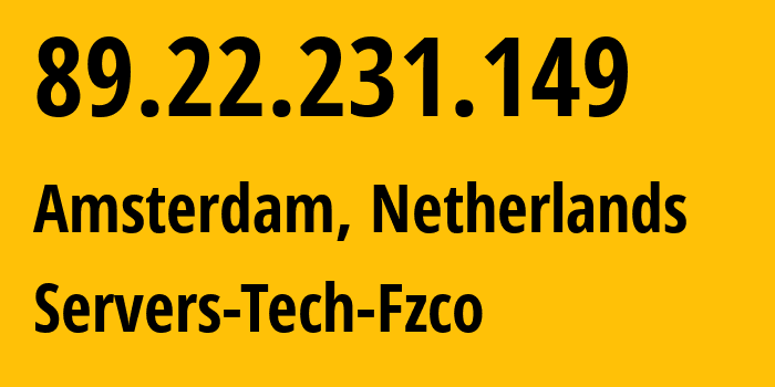 IP address 89.22.231.149 (Amsterdam, North Holland, Netherlands) get location, coordinates on map, ISP provider AS216071 Servers-Tech-Fzco // who is provider of ip address 89.22.231.149, whose IP address