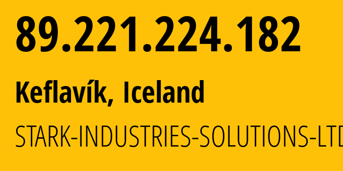 IP address 89.221.224.182 (Keflavík, Southern Peninsula, Iceland) get location, coordinates on map, ISP provider AS44477 STARK-INDUSTRIES-SOLUTIONS-LTD // who is provider of ip address 89.221.224.182, whose IP address