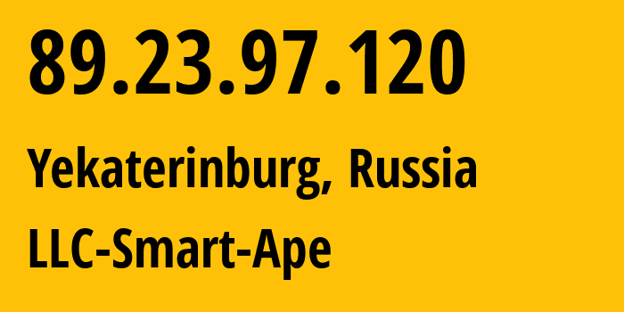 IP address 89.23.97.120 (Yekaterinburg, Sverdlovsk Oblast, Russia) get location, coordinates on map, ISP provider AS56694 LLC-Smart-Ape // who is provider of ip address 89.23.97.120, whose IP address