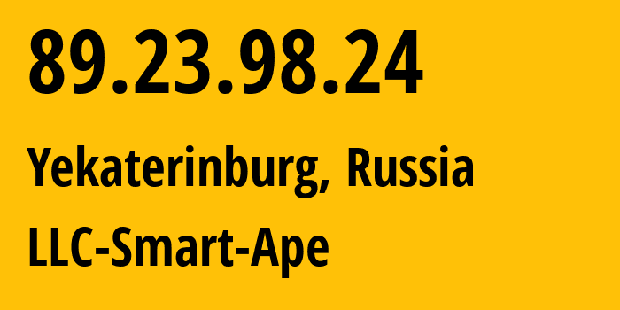 IP address 89.23.98.24 (Yekaterinburg, Sverdlovsk Oblast, Russia) get location, coordinates on map, ISP provider AS56694 LLC-Smart-Ape // who is provider of ip address 89.23.98.24, whose IP address