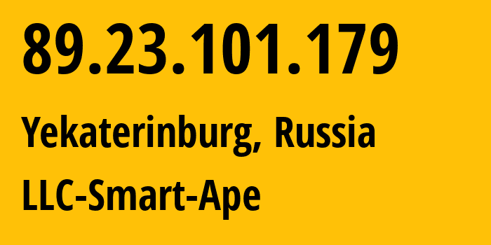 IP address 89.23.101.179 (Yekaterinburg, Sverdlovsk Oblast, Russia) get location, coordinates on map, ISP provider AS56694 LLC-Smart-Ape // who is provider of ip address 89.23.101.179, whose IP address